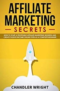 Affiliate marketing secrets book by chandler wright