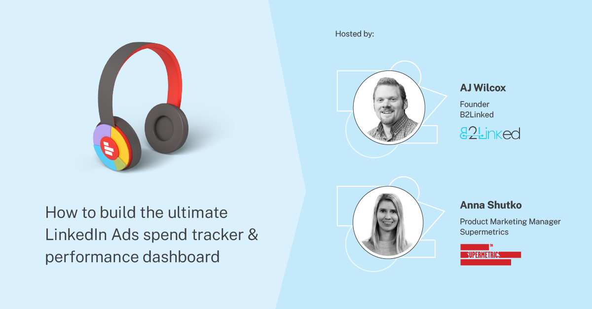 How to build the ultimate LinkedIn Ads spend tracker & performance dashboard