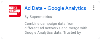 Ad data + Google Analytics by Supermetrics