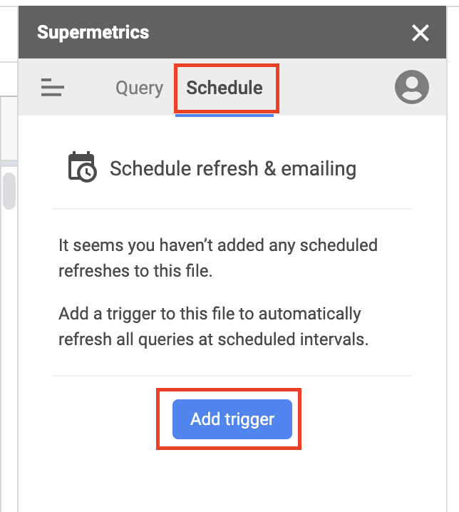 Schedule refresh & emailing settings in Supermetrics for Google Sheets sidebar view with 'add trigger' button