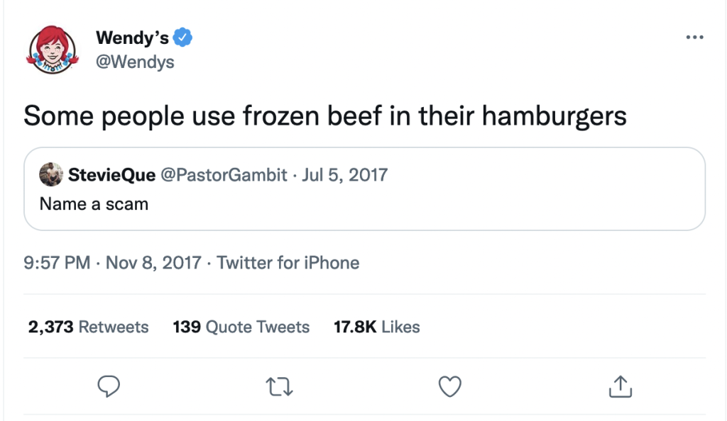 Wendy's tweet replying to a customer- Name a scam- Some people use frozen beef in their hamburgers