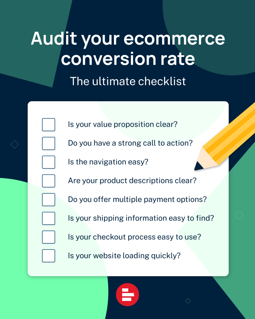 Audit your ecommerce conversion rate. The ultimate checklist.