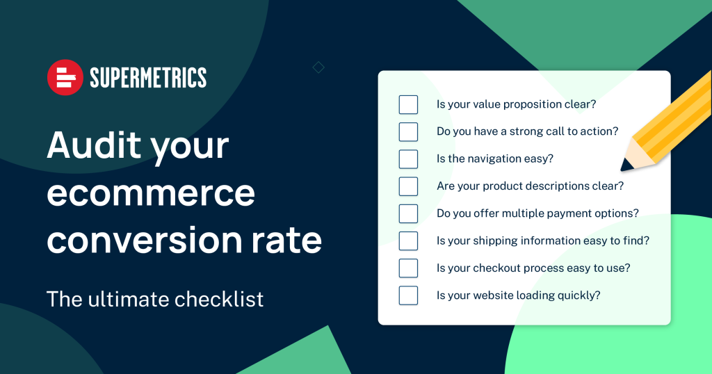 Audit your ecommerce conversion rate. The ultimate checklist.