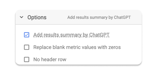 You can generate powerful data insights and summaries by ticking the 'Add results summary by ChatGPT' box in the options menu of your Supermetrics sidebar.